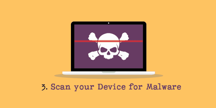 Scan your device for malware