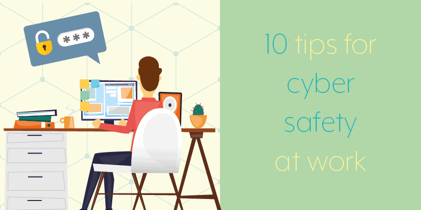 10 tips for cyber safety at work