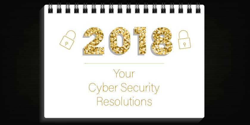 4 Cyber Security Resolutions for the New Year