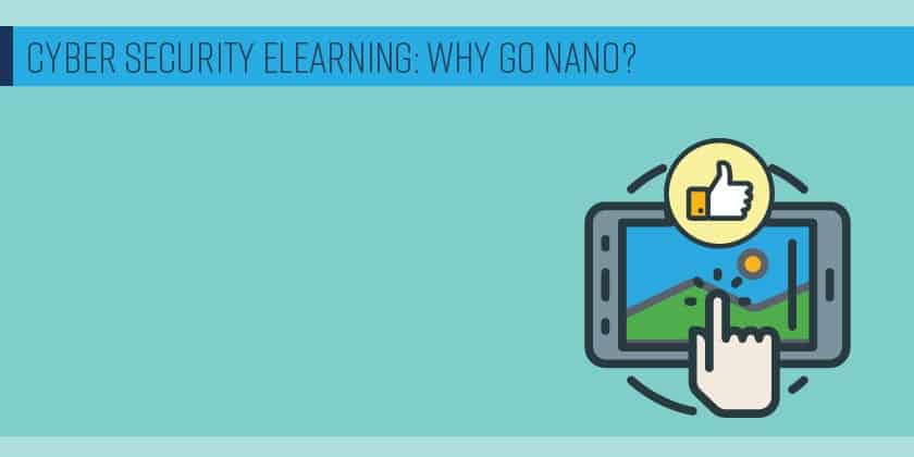 Cyber Security eLearning: Why go Nano?