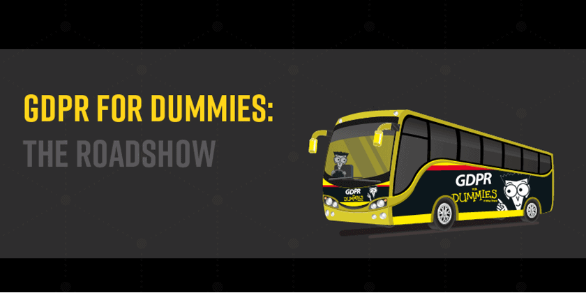 GDPR for Dummies: The Roadshow