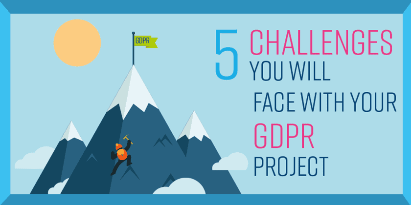 5 challenges you will face with your GDPR project