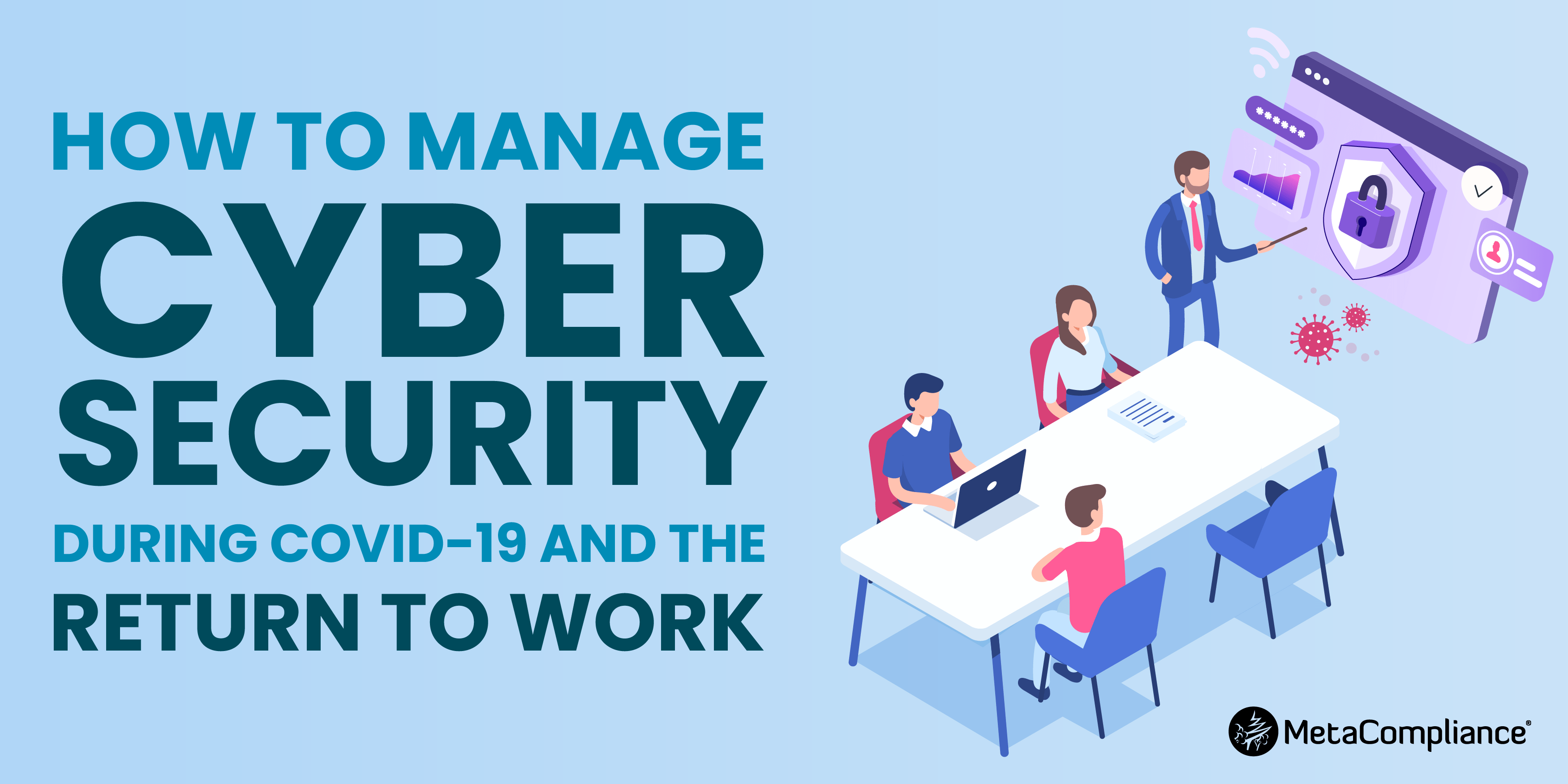 Comment gérer la cybersécurité pendant le COVID-19 et le retour au travail ?