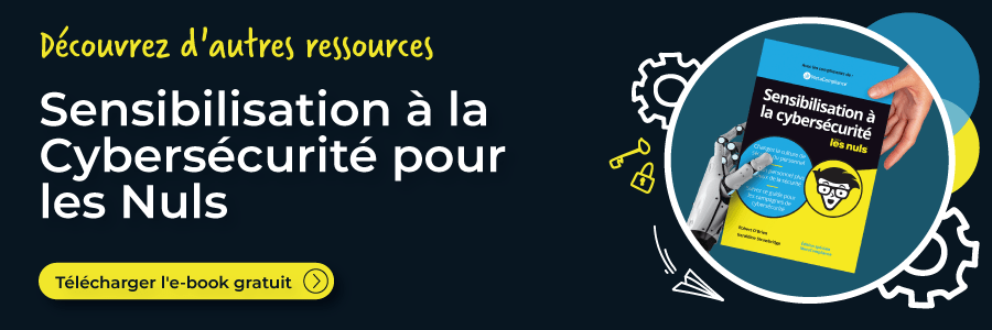 Security Awareness Training for Third-Party Vendor Sensibilisation Cybersécurité pour les Nuls | E-book gratuit