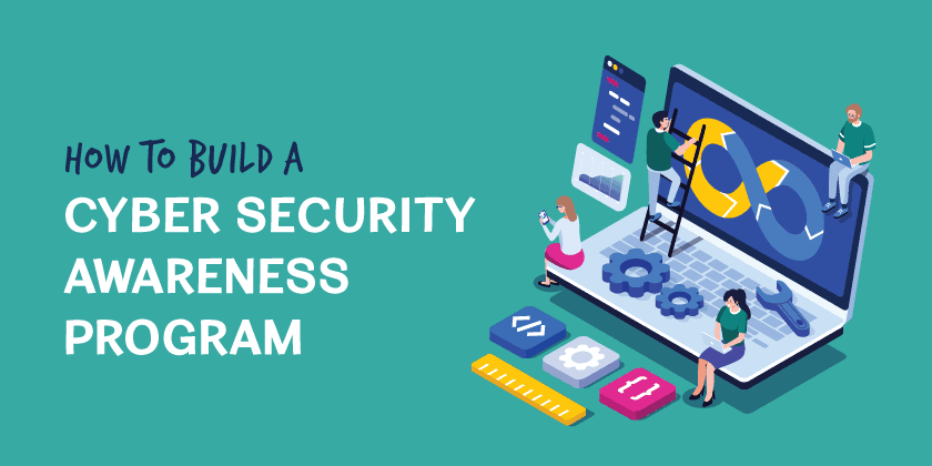 How To Build a Cyber Security Awareness Program