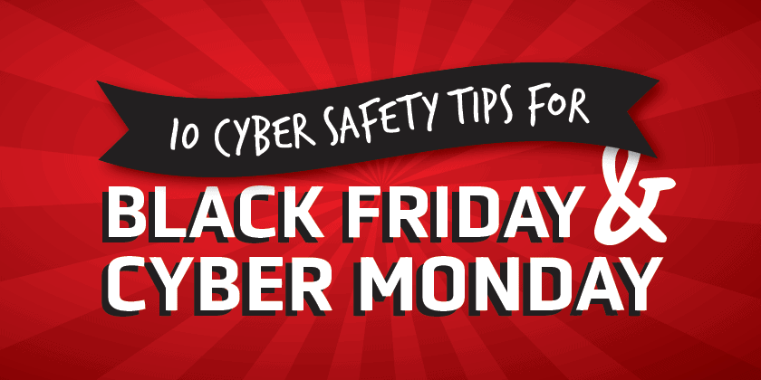 10 Cyber Safety Tips for Black Friday & Cyber Monday